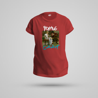 Boring C**t Woman T-Shirt