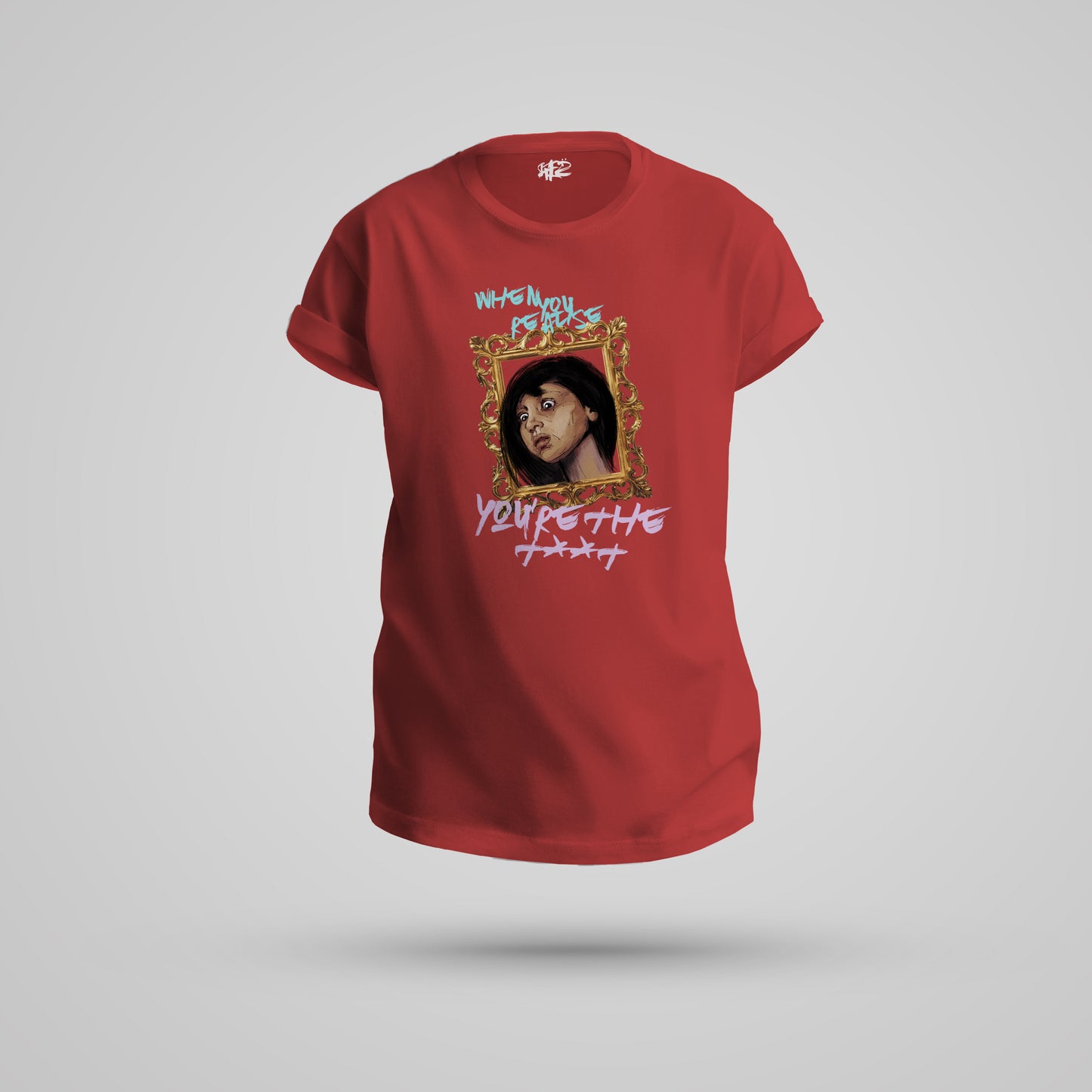 When You Realise You Are The T***t Woman T-Shirt