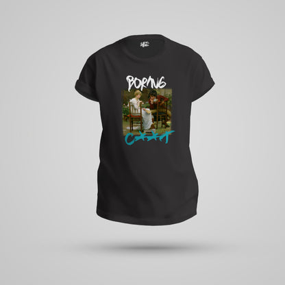 Boring C**t Woman T-Shirt