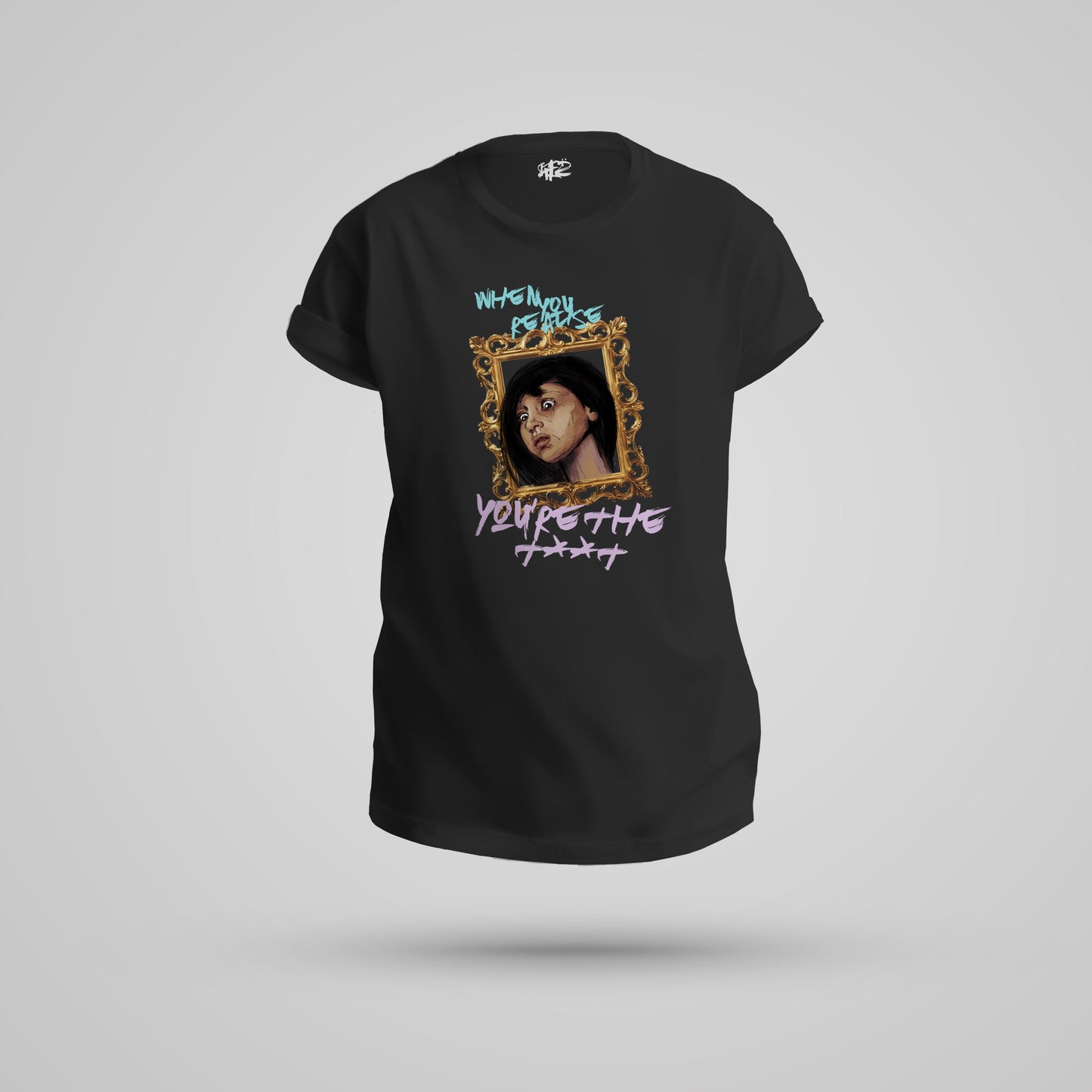 When You Realise You Are The T***t Woman T-Shirt
