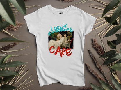 I Don't F*****g Care Woman T-Shirt